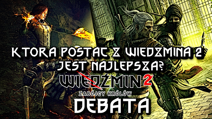 WIEDŹMIN 2 - NAJLEPSZA POSTAĆ